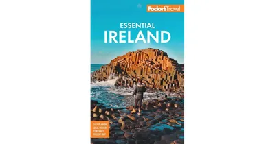 Fodor's Essential Ireland- With Belfast and Northern Ireland by Fodor's Travel Publications