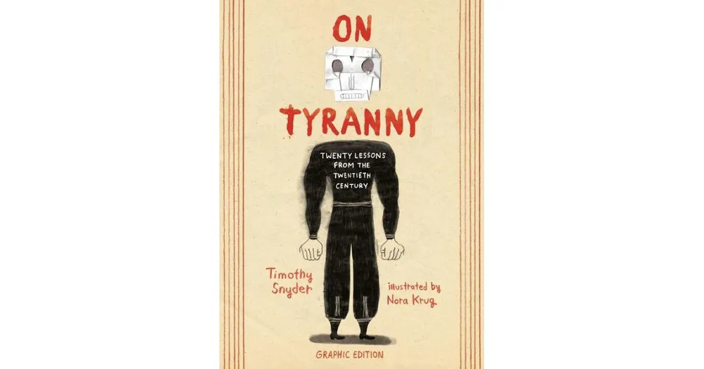 On Tyranny Graphic Edition- Twenty Lessons from the Twentieth Century by Timothy Snyder