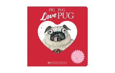 Love Pug Pig The Pug Series by Aaron Blabey