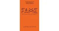 Fame, The Hijacking of Reality by Justine Bateman