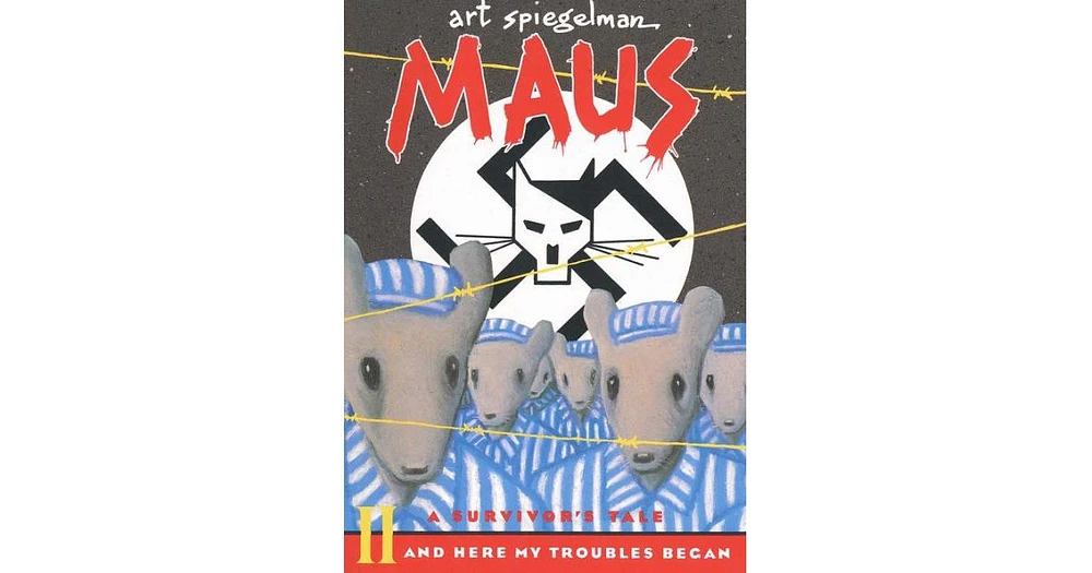 Maus Ii- A Survivor's Tale- And Here My Troubles Began by Art Spiegelman