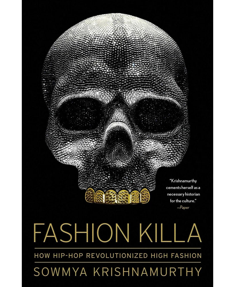 Barnes & Noble Fashion Killa: How Hip-Hop Revolutionized High Fashion by Sowmya Krishnamurthy