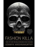 Barnes & Noble Fashion Killa: How Hip-Hop Revolutionized High Fashion by Sowmya Krishnamurthy