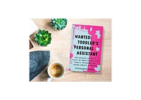 Barnes & Noble Wanted: Toddler's Personal Assistant: How Nannying for the 1% Taught Me about the Myths of Equality, Motherhood, and Upward Mobility in