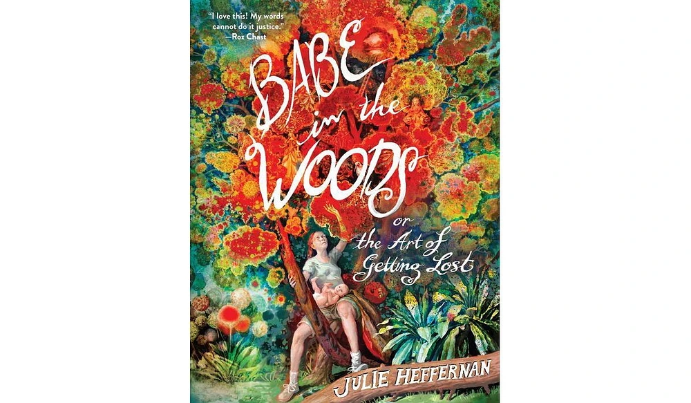 Barnes & Noble Babe in the Woods: or The Art of Getting Lost by Julie Heffernan