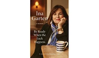 Barnes & Noble Be Ready When the Luck Happens: A Memoir by Ina Garten