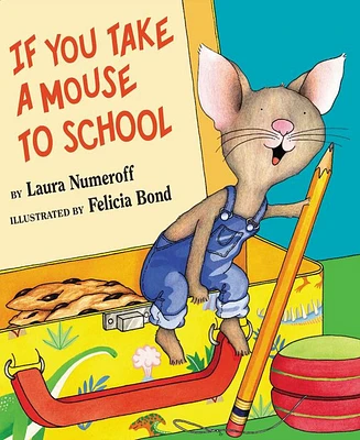 If You Take a Mouse to School by Laura Numeroff