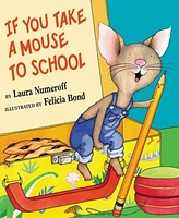 If You Take a Mouse to School by Laura Numeroff