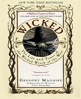 Wicked- The Life and Times of the Wicked Witch of the West (Wicked Years Series #1) by Gregory Maguire