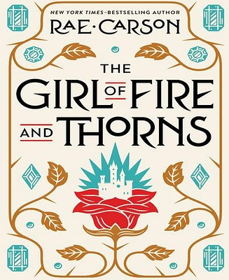 The Girl of Fire and Thorns (Girl of Fire and Thorns Series #1) by Rae Carson