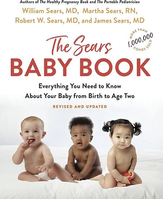 The Sears Baby Book- Everything you Need to Know About your Baby from Birth to Age Two by William Sears Md, Frcp