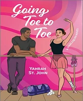 Barnes & Noble Going Toe to Toe: A Romance by Yahrah St. John