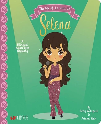 The Life of Selena / La vida de Selena by Patty Rodriguez