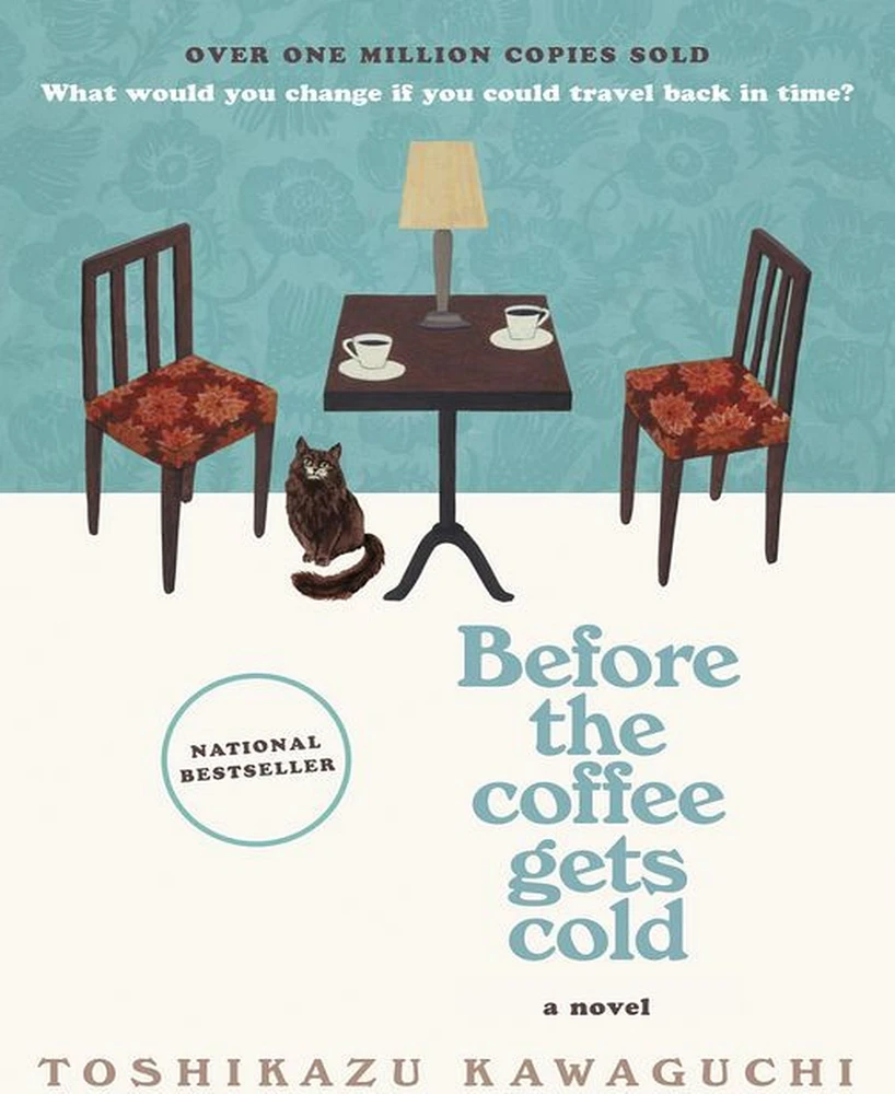 Before The Coffee Gets Cold Before The Coffee Gets Cold Series #1 by Toshikazu Kawaguchi