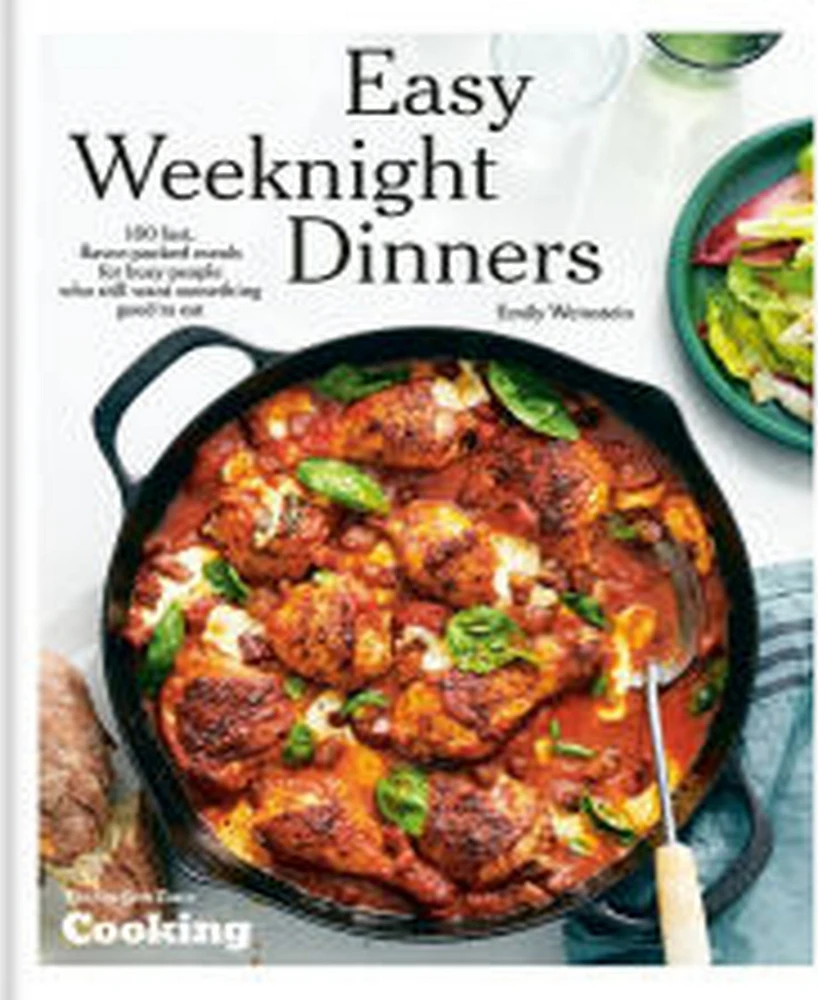 Barnes & Noble Easy Weeknight Dinners: 100 Fast, Flavor-Packed Meals for Busy People Who Still Want Something Good to Eat A Cookbook by Emily Weinstei