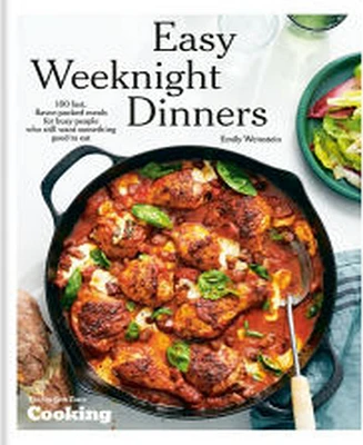 Barnes & Noble Easy Weeknight Dinners: 100 Fast, Flavor-Packed Meals for Busy People Who Still Want Something Good to Eat A Cookbook by Emily Weinstei