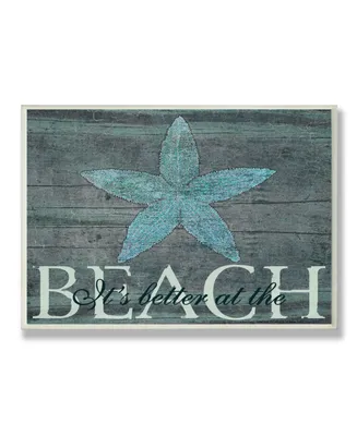 Stupell Industries Home Decor It's Better at the Beach Starfish Wall Plaque Art, 12.5" x 18.5"