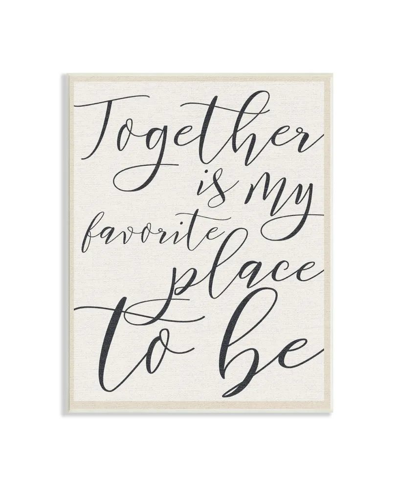 Stupell Industries Together - My Favorite Place To Be Wall Plaque Art, 10" x 15"