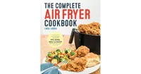 The Complete Air Fryer Cookbook