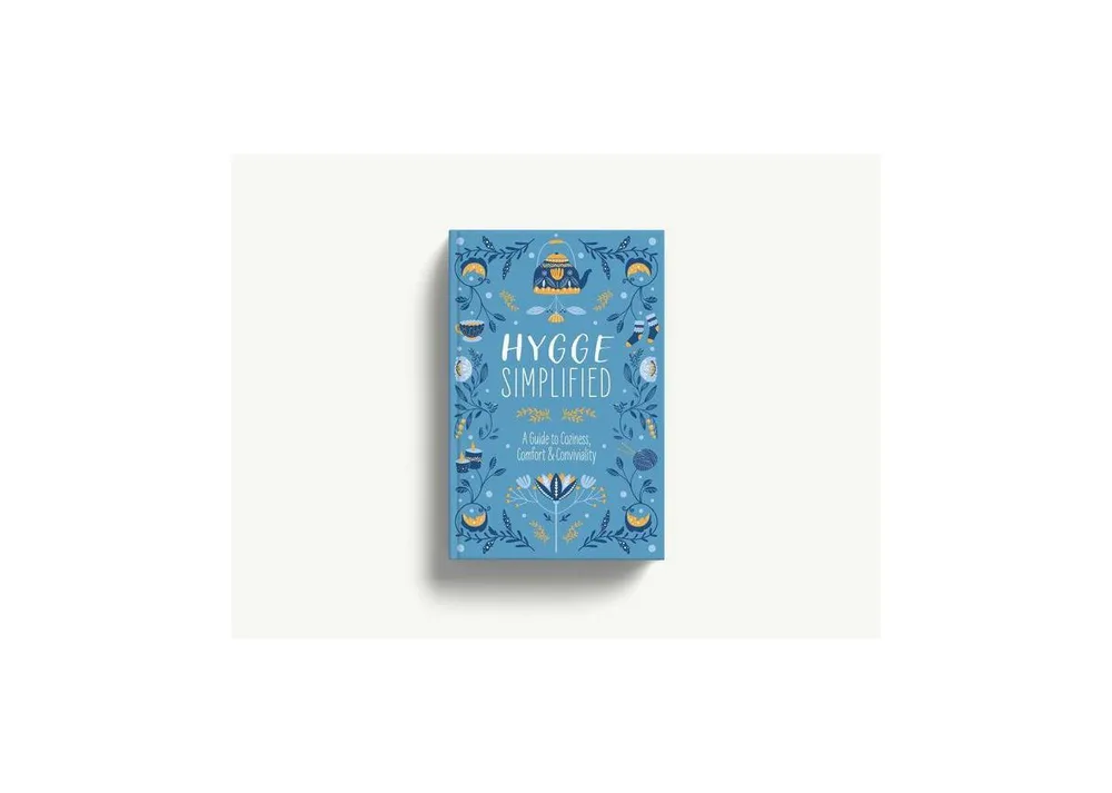 Hygge Simplified: A Guide to Scandinavian Coziness, Comfort & Conviviality (Happiness, Self