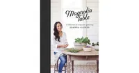 Magnolia Table: A Collection of Recipes for Gathering by Joanna Gaines