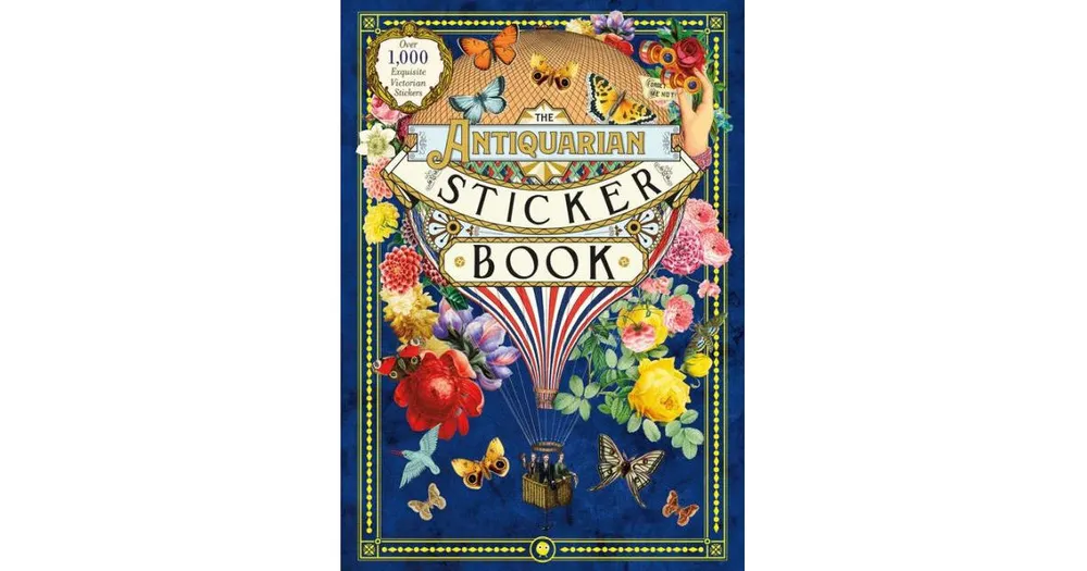 The Antiquarian Sticker Book Over 1,000 Exquisite Victorian