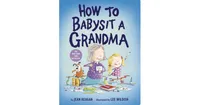 How to Babysit a Grandma by Jean Reagan