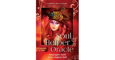 Soul Helper Oracle: Messages from Your Higher Self by Christine Arana Fader