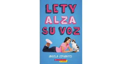 Lety alza su voz (Lety Out Loud) by Angela Cervantes