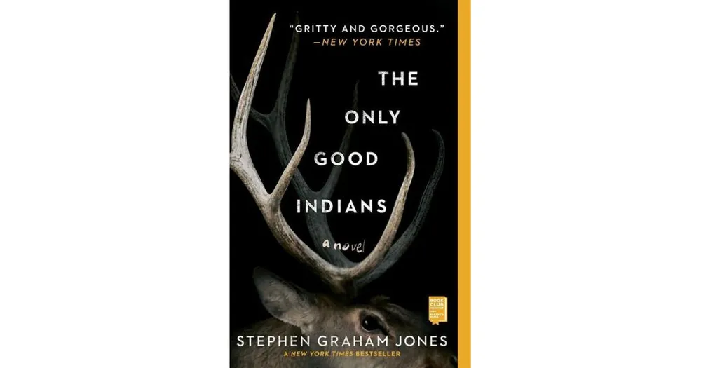 The Only Good Indians by Stephen Graham Jones