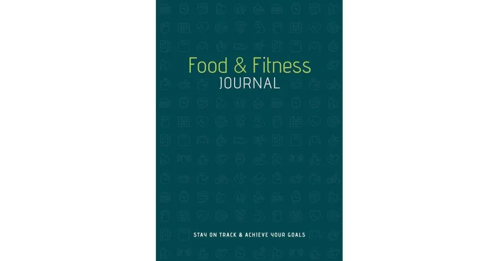 Food & Fitness Journal: Stay on Track & Achieve Your Goals by Union Square & Co.