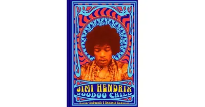 Jimi Hendrix: Voodoo Child by Harvey Kubernik