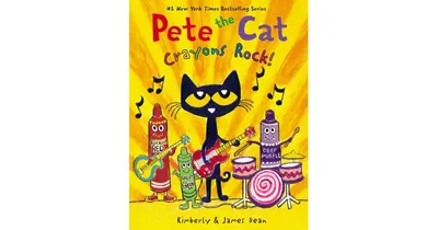 Crayons Rock! (Pete the Cat Series) by James Dean