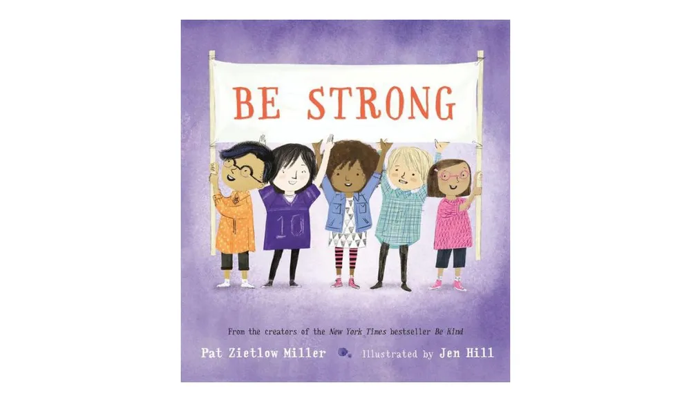 Be Strong by Pat Zietlow Miller