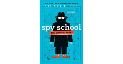 Spy School the Graphic Novel by Stuart Gibbs
