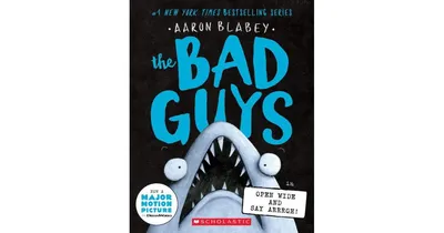 The Bad Guys in Open Wide and Say Arrrgh The Bad Guys 15 by Aaron Blabey