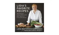 Lidia's Favorite Recipes: 100 Foolproof Italian Dishes, from Basic Sauces to Irresistible Entrees: A Cookbook by Lidia Matticchio Bastianich