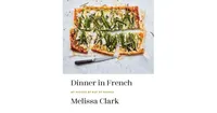 Dinner in French: My Recipes by Way of France: A Cookbook by Melissa Clark