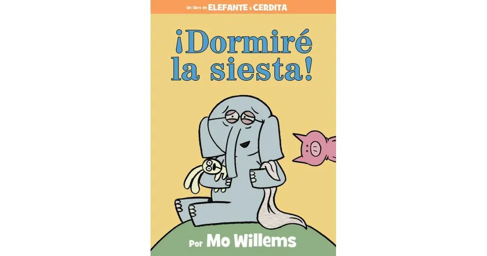 Dormire la siesta! (I Will Take a Nap!) by Mo Willems