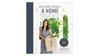She Made Herself a Home: A Practical Guide to Design, Organize, and Give Purpose to Your Space by Rachel Van Kluyve