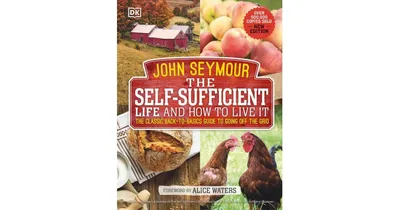 The Self-Sufficient Life and How to Live It: The Complete Back-to