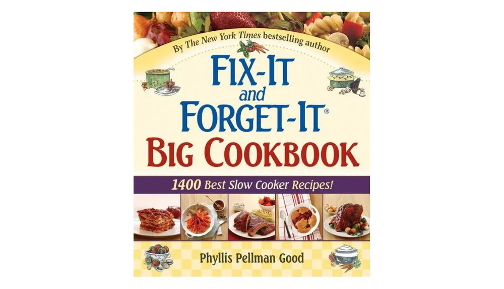 Fix-It and Forget-It Big Cookbook: 1400 Best Slow Cooker Recipes! by Phyllis Good