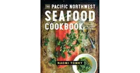 The Pacific Northwest Seafood Cookbook: Salmon, Crab, Oysters, and More by Naomi tomky