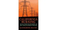 California Burning: The Fall of Pacific Gas and Electric-