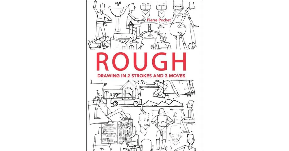 Rough: Drawing in 2 Strokes and 3 Moves by Pierre Pochet