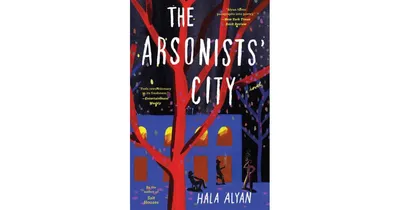 The Arsonists' City: A Novel by Hala Alyan