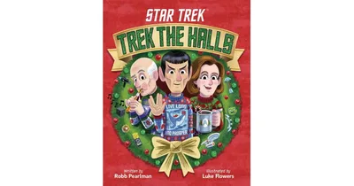 Star Trek: Trek the Halls by Robb Pearlman