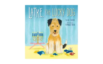 Latke, the Lucky Dog by Ellen Fischer