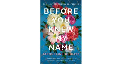 Before You Knew My Name: A Novel by Jacqueline Bublitz
