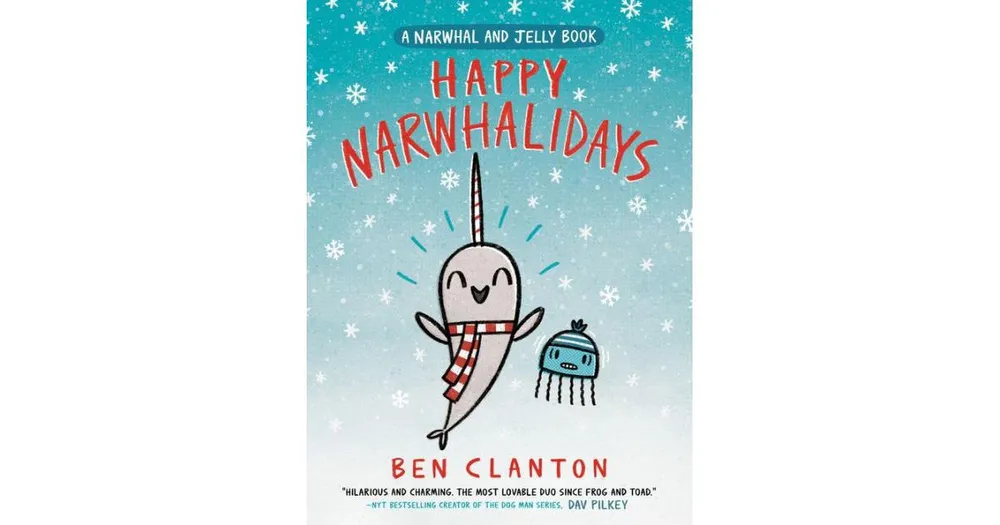 Happy Narwhalidays (A Narwhal and Jelly Book #5) by Ben Clanton